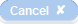 Cancel